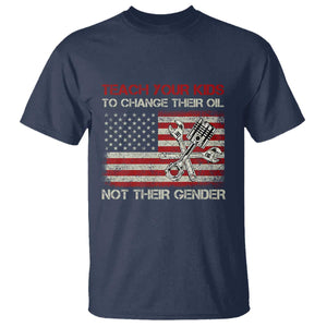 Teach Your Kids To Change Their Oil Not Their Gender T Shirt Mechanic Flag American Patriotic Flag Funny Mechanic Dad Political Satire Humor TS14 Navy Print Your Wear
