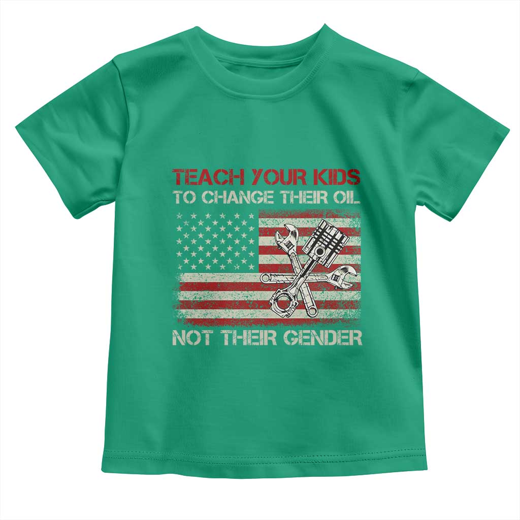 Teach Your Kids To Change Their Oil Not Their Gender Toddler T Shirt Mechanic Flag American Patriotic Flag Funny Mechanic Dad Political Satire Humor TS14 Irish Green Print Your Wear