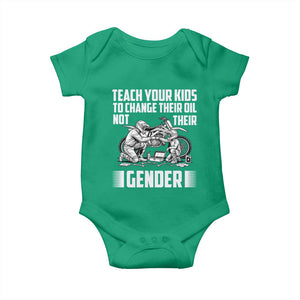 Teach Your Kids To Change Their Oil Not Their Gender Baby Onesie Funny Mechanic Dad Political Satire TS14 Irish Green Print Your Wear