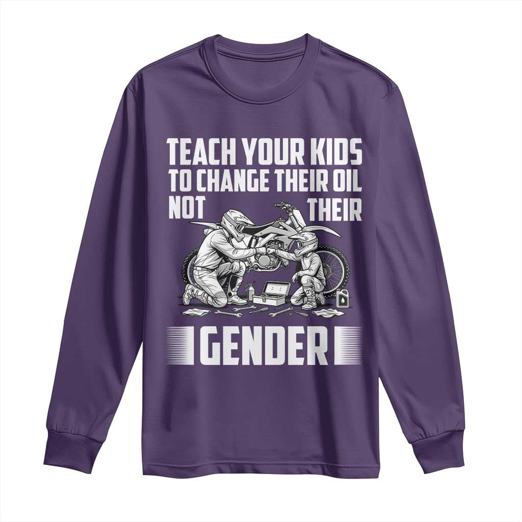 Teach Your Kids To Change Their Oil Not Their Gender Long Sleeve Shirt Funny Mechanic Dad Political Satire TS14 Purple Print Your Wear