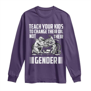 Teach Your Kids To Change Their Oil Not Their Gender Long Sleeve Shirt Funny Mechanic Dad Political Satire TS14 Purple Print Your Wear
