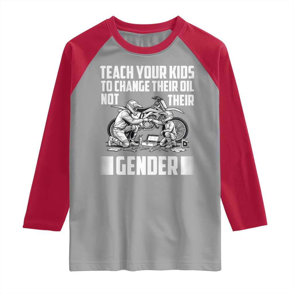 Teach Your Kids To Change Their Oil Not Their Gender Raglan Shirt Funny Mechanic Dad Political Satire TS14 Sport Gray Red Print Your Wear