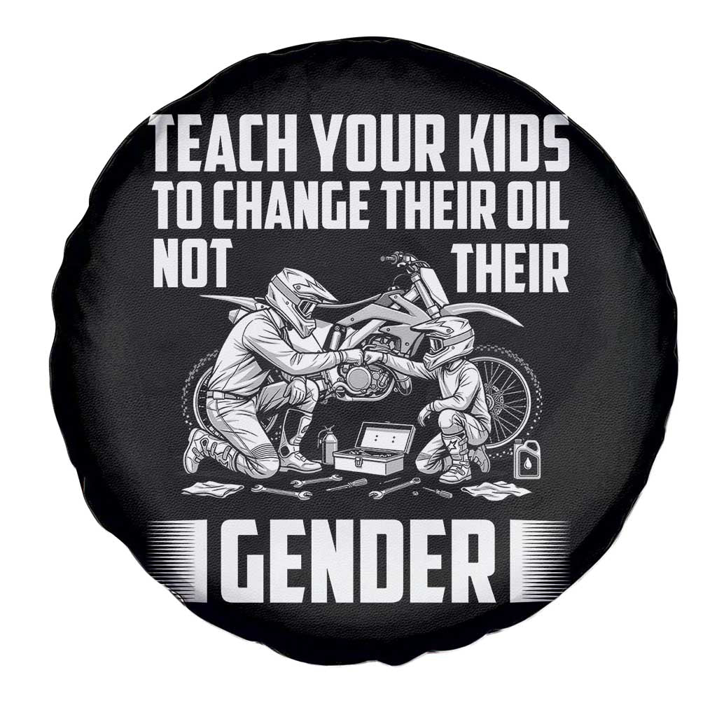 Teach Your Kids To Change Their Oil Not Their Gender Spare Tire Cover Funny Mechanic Dad Political Satire TS14 Print Your Wear