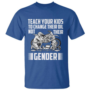 Teach Your Kids To Change Their Oil Not Their Gender T Shirt Funny Mechanic Dad Political Satire TS14 Royal Blue Print Your Wear