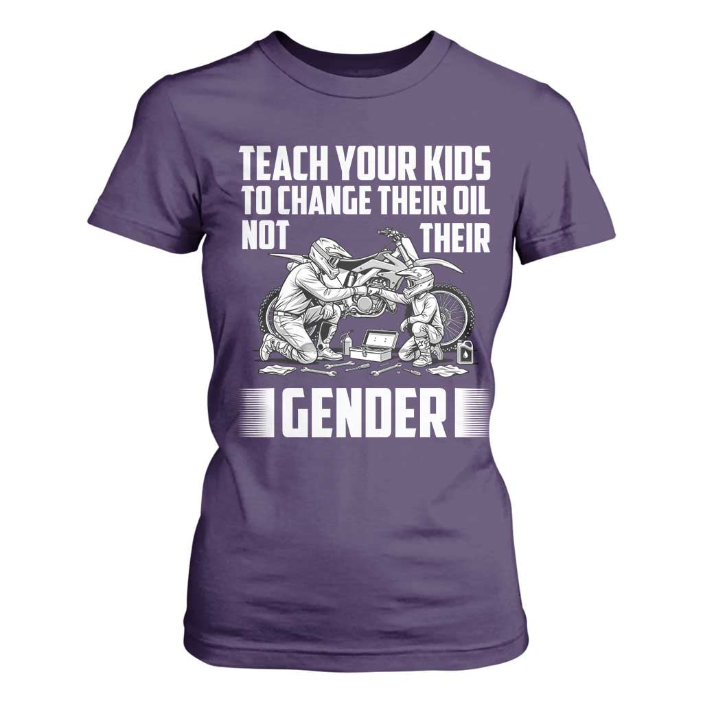 Teach Your Kids To Change Their Oil Not Their Gender T Shirt For Women Funny Mechanic Dad Political Satire TS14 Purple Print Your Wear