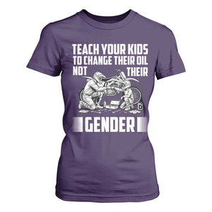 Teach Your Kids To Change Their Oil Not Their Gender T Shirt For Women Funny Mechanic Dad Political Satire TS14 Purple Print Your Wear
