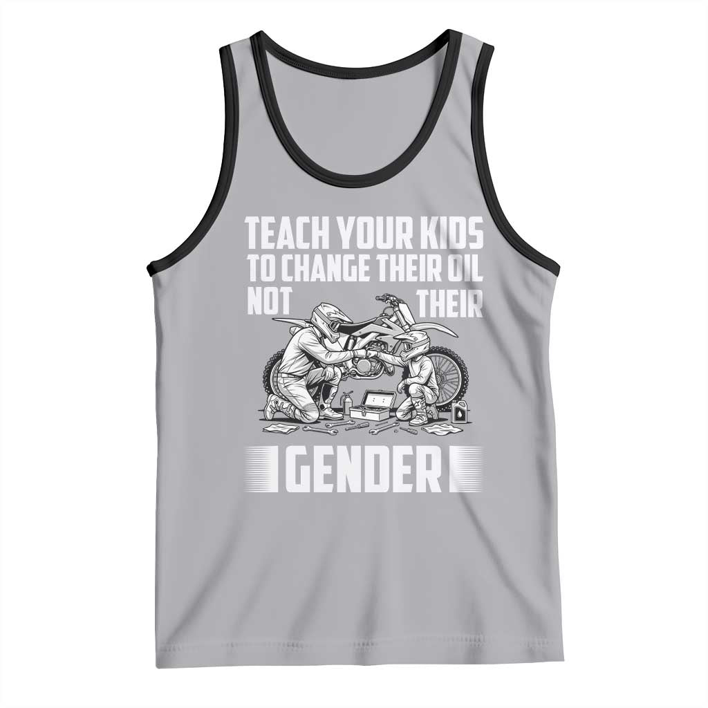 Teach Your Kids To Change Their Oil Not Their Gender Tank Top Funny Mechanic Dad Political Satire TS14 Athletic Heather Black Print Your Wear