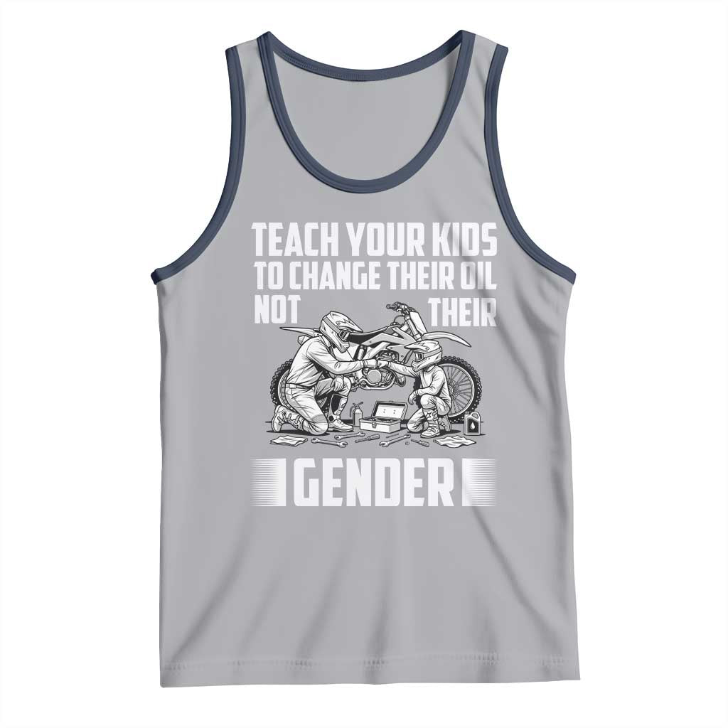 Teach Your Kids To Change Their Oil Not Their Gender Tank Top Funny Mechanic Dad Political Satire TS14 Athletic Heather Navy Print Your Wear