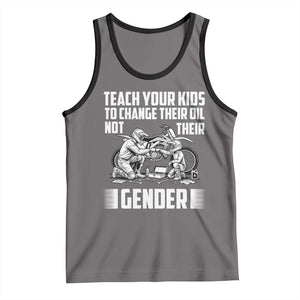 Teach Your Kids To Change Their Oil Not Their Gender Tank Top Funny Mechanic Dad Political Satire TS14 Deep Heather Black Print Your Wear