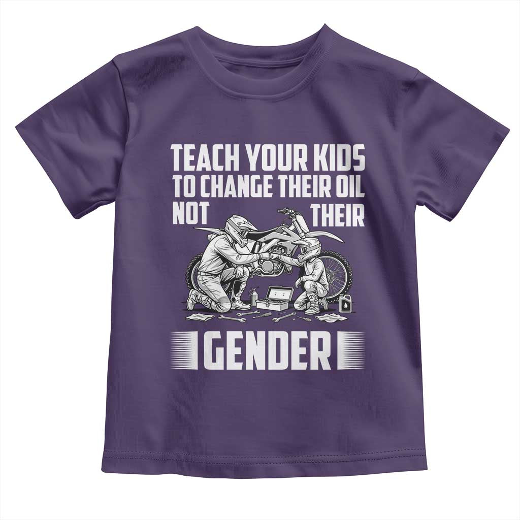 Teach Your Kids To Change Their Oil Not Their Gender Toddler T Shirt Funny Mechanic Dad Political Satire TS14 Purple Print Your Wear