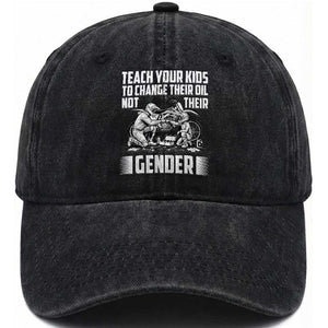 Teach Your Kids To Change Their Oil Not Their Gender Washed Cotton Baseball Cap Funny Mechanic Dad Political Satire TS14 Washed Cap Universal Fit Black Print Your Wear