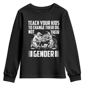 Teach Your Kids To Change Their Oil Not Their Gender Youth Sweatshirt Funny Mechanic Dad Political Satire TS14 Black Print Your Wear