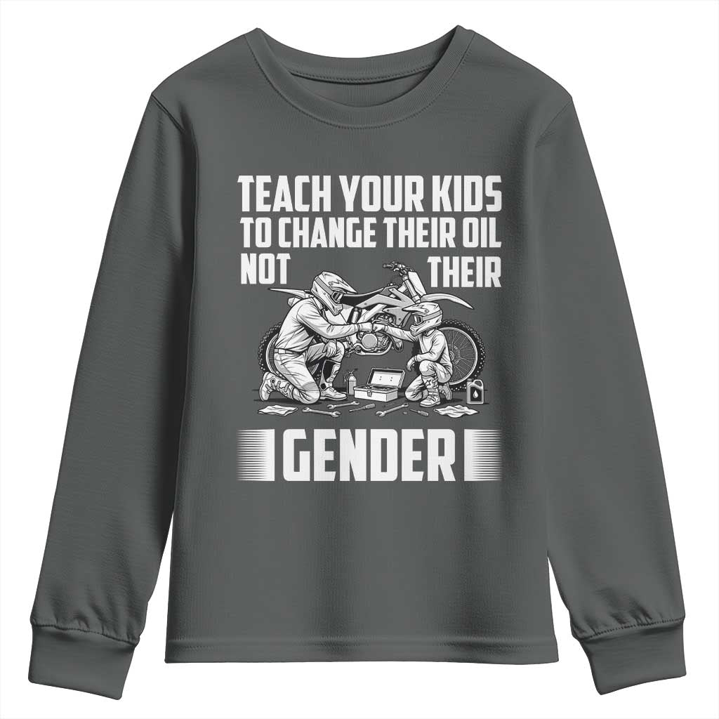 Teach Your Kids To Change Their Oil Not Their Gender Youth Sweatshirt Funny Mechanic Dad Political Satire TS14 Dark Heather Print Your Wear