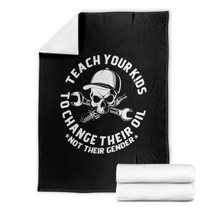 Teach Your Kids To Change Their Oil Not Their Gender Throw Blanket Funny Mechanic Dad Political Satire Humor TS14 Black Print Your Wear