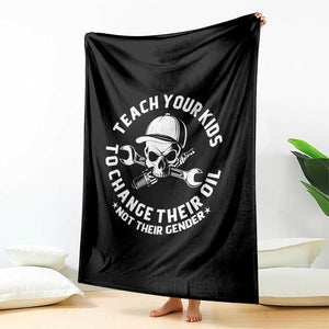 Teach Your Kids To Change Their Oil Not Their Gender Throw Blanket Funny Mechanic Dad Political Satire Humor TS14 Print Your Wear