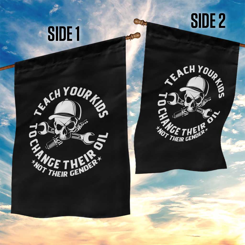 Teach Your Kids To Change Their Oil Not Their Gender Garden Flag Funny Mechanic Dad Political Satire Humor TS14 Print Your Wear