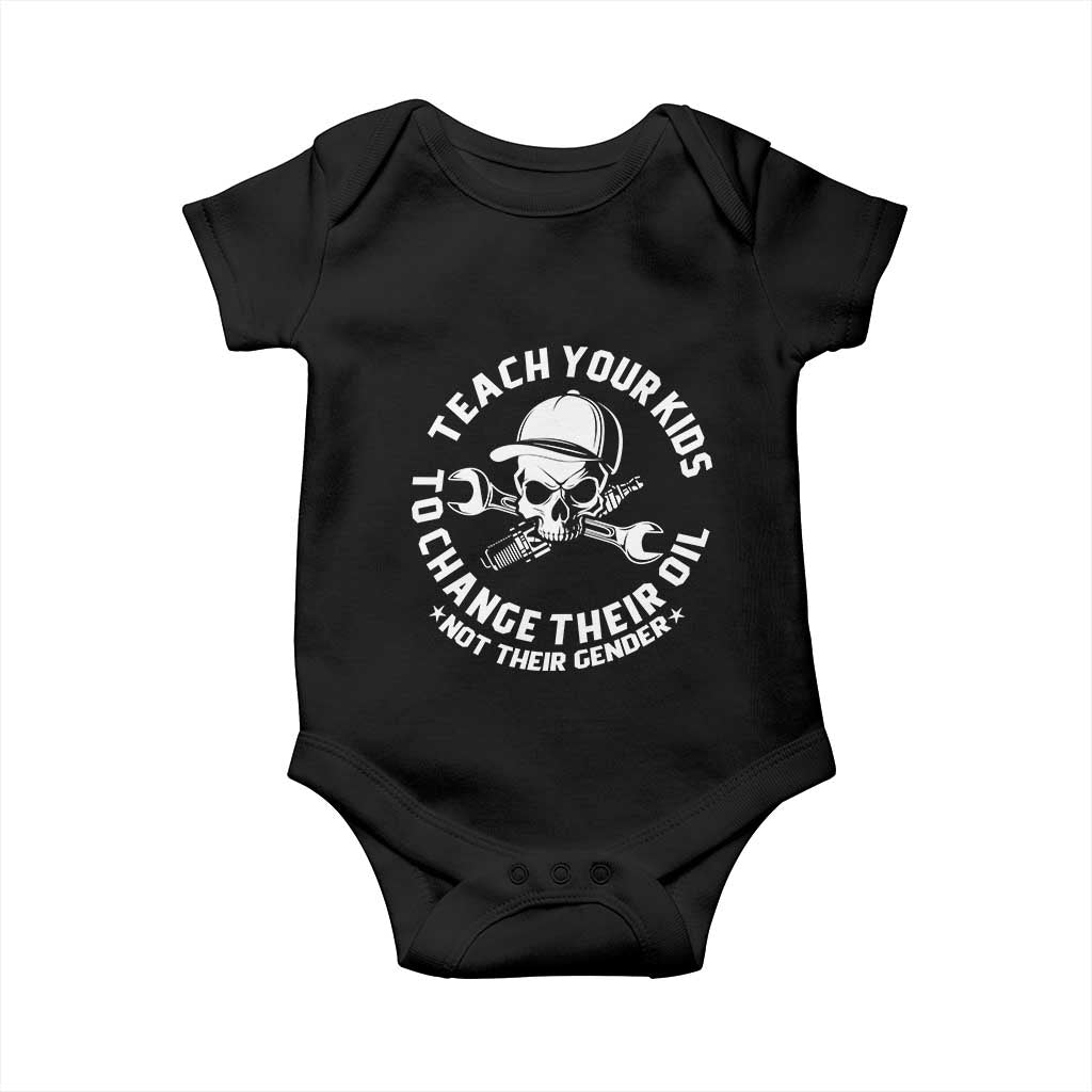 Teach Your Kids To Change Their Oil Not Their Gender Baby Onesie Funny Mechanic Dad Political Satire Humor TS14 Black Print Your Wear