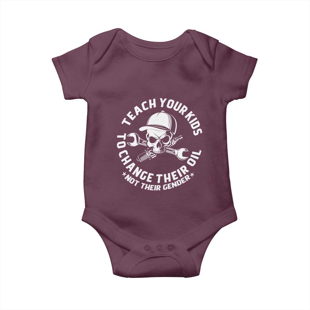 Teach Your Kids To Change Their Oil Not Their Gender Baby Onesie Funny Mechanic Dad Political Satire Humor TS14 Maroon Print Your Wear