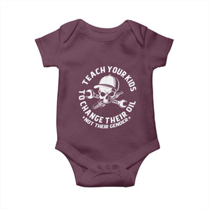Teach Your Kids To Change Their Oil Not Their Gender Baby Onesie Funny Mechanic Dad Political Satire Humor TS14 Maroon Print Your Wear