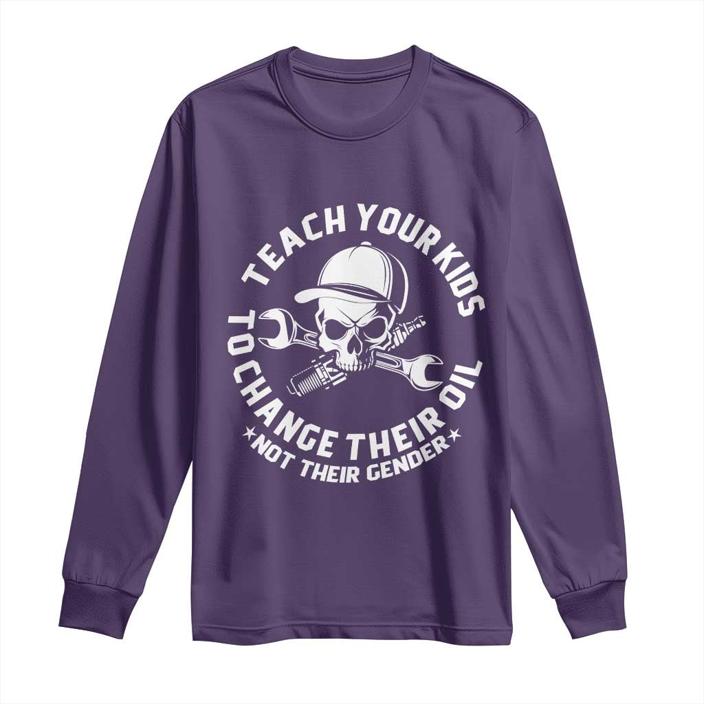 Teach Your Kids To Change Their Oil Not Their Gender Long Sleeve Shirt Funny Mechanic Dad Political Satire Humor TS14 Purple Print Your Wear