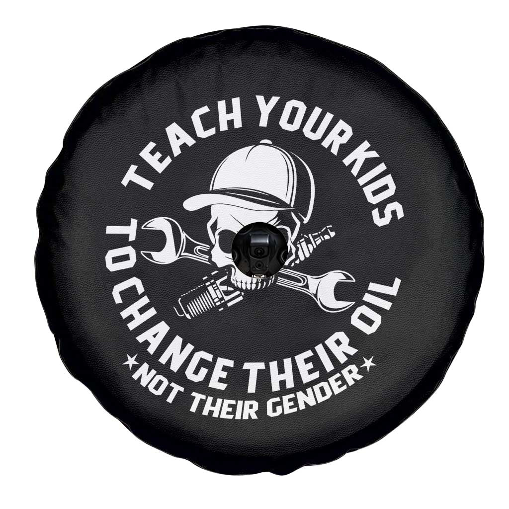 Teach Your Kids To Change Their Oil Not Their Gender Spare Tire Cover Funny Mechanic Dad Political Satire Humor TS14 Print Your Wear