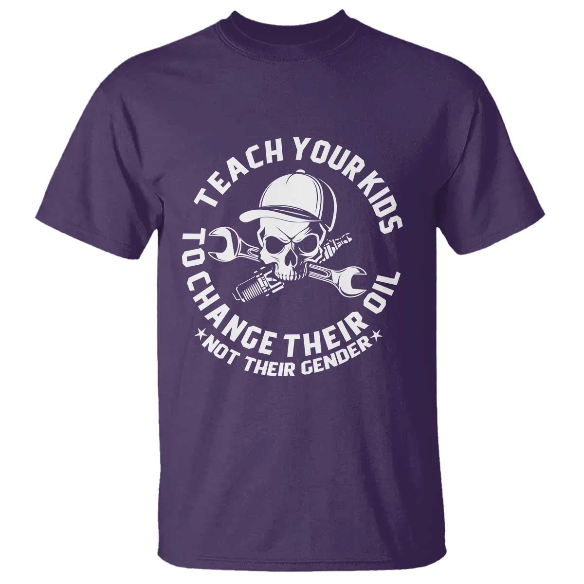 Teach Your Kids To Change Their Oil Not Their Gender T Shirt Funny Mechanic Dad Political Satire Humor TS14 Purple Print Your Wear