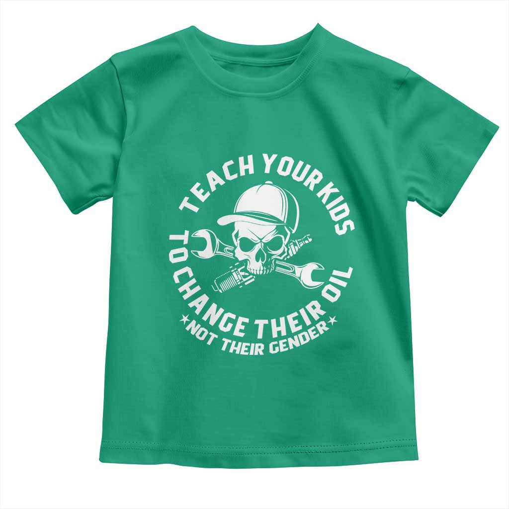 Teach Your Kids To Change Their Oil Not Their Gender Toddler T Shirt Funny Mechanic Dad Political Satire Humor TS14 Irish Green Print Your Wear