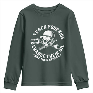 Teach Your Kids To Change Their Oil Not Their Gender Youth Sweatshirt Funny Mechanic Dad Political Satire Humor TS14 Dark Forest Green Print Your Wear