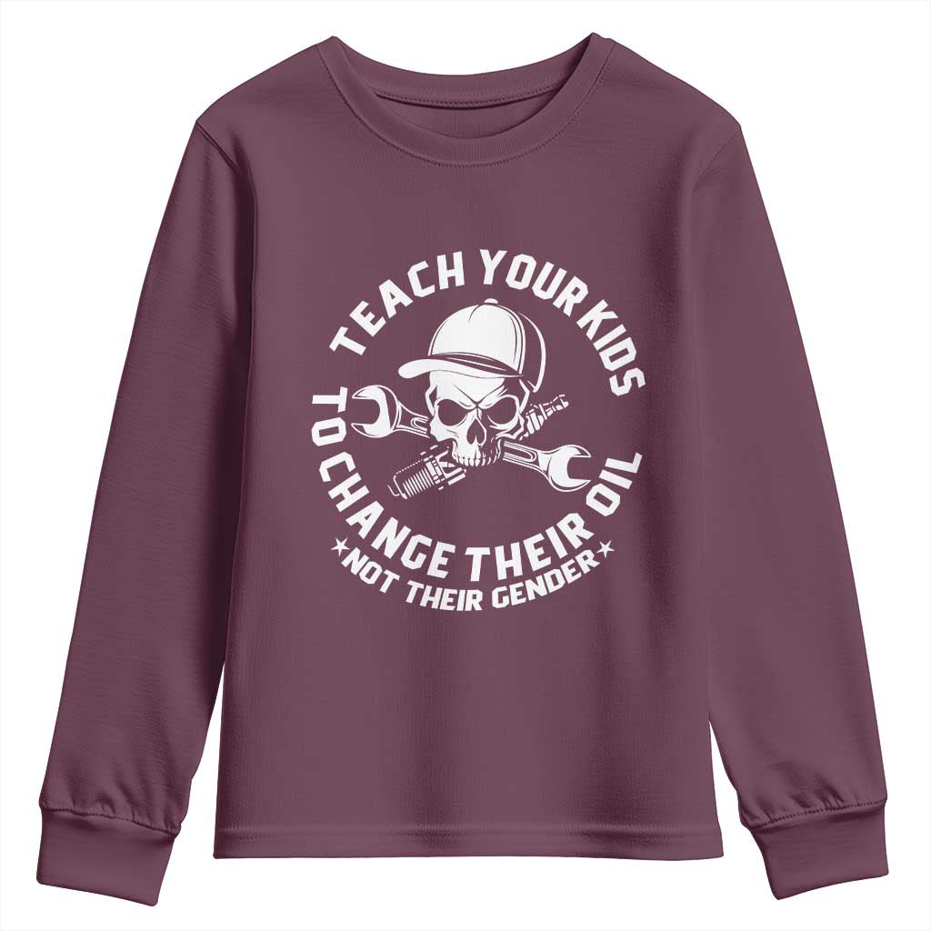 Teach Your Kids To Change Their Oil Not Their Gender Youth Sweatshirt Funny Mechanic Dad Political Satire Humor TS14 Maroon Print Your Wear