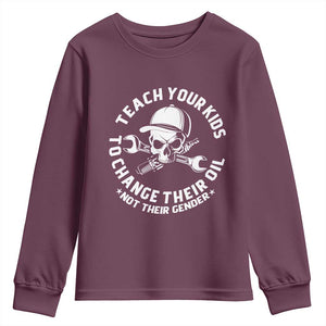 Teach Your Kids To Change Their Oil Not Their Gender Youth Sweatshirt Funny Mechanic Dad Political Satire Humor TS14 Maroon Print Your Wear
