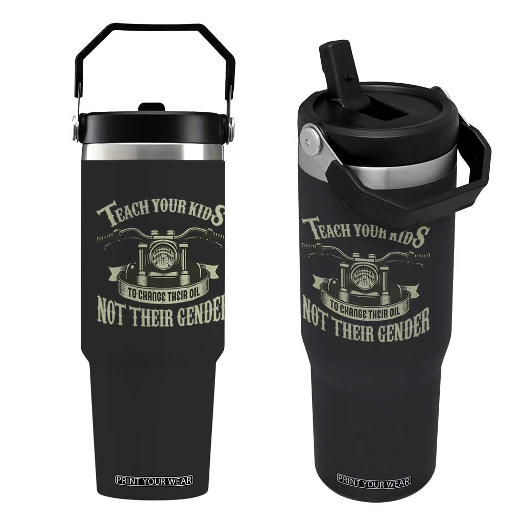 Teach Your Kids to Change Their Oil Not Their Gender Flip Straw Tumbler Funny Mechanic Dad Political Satire TS14 One Size: 30 oz Black Print Your Wear