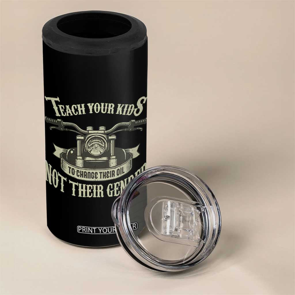 Teach Your Kids to Change Their Oil Not Their Gender 4 in 1 Can Cooler Tumbler Funny Mechanic Dad Political Satire TS14 Print Your Wear
