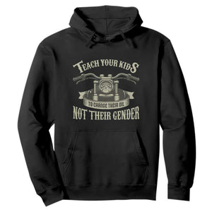 Teach Your Kids to Change Their Oil Not Their Gender Hoodie Funny Mechanic Dad Political Satire TS14 Black Print Your Wear
