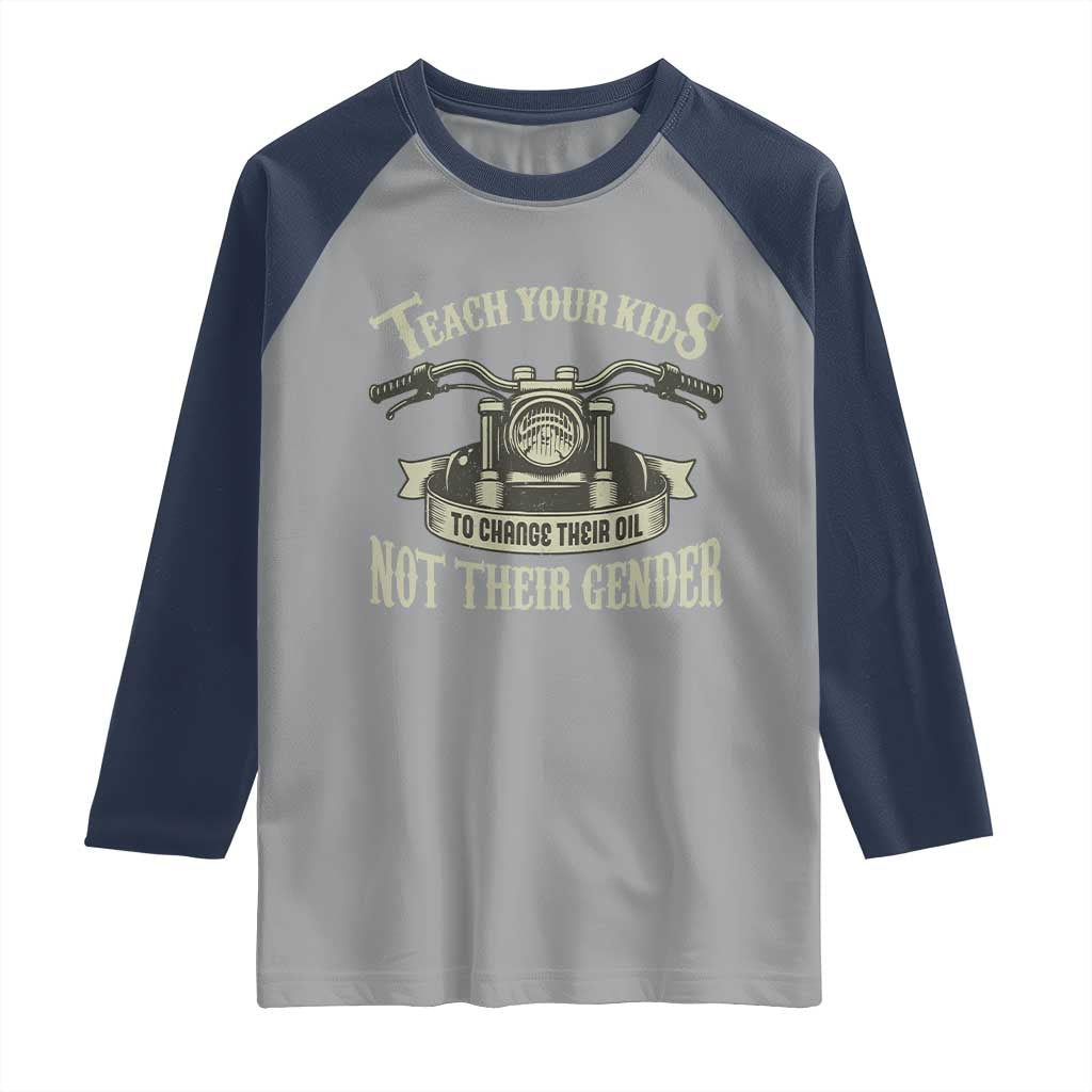Teach Your Kids to Change Their Oil Not Their Gender Raglan Shirt Funny Mechanic Dad Political Satire TS14 Sport Gray Navy Print Your Wear