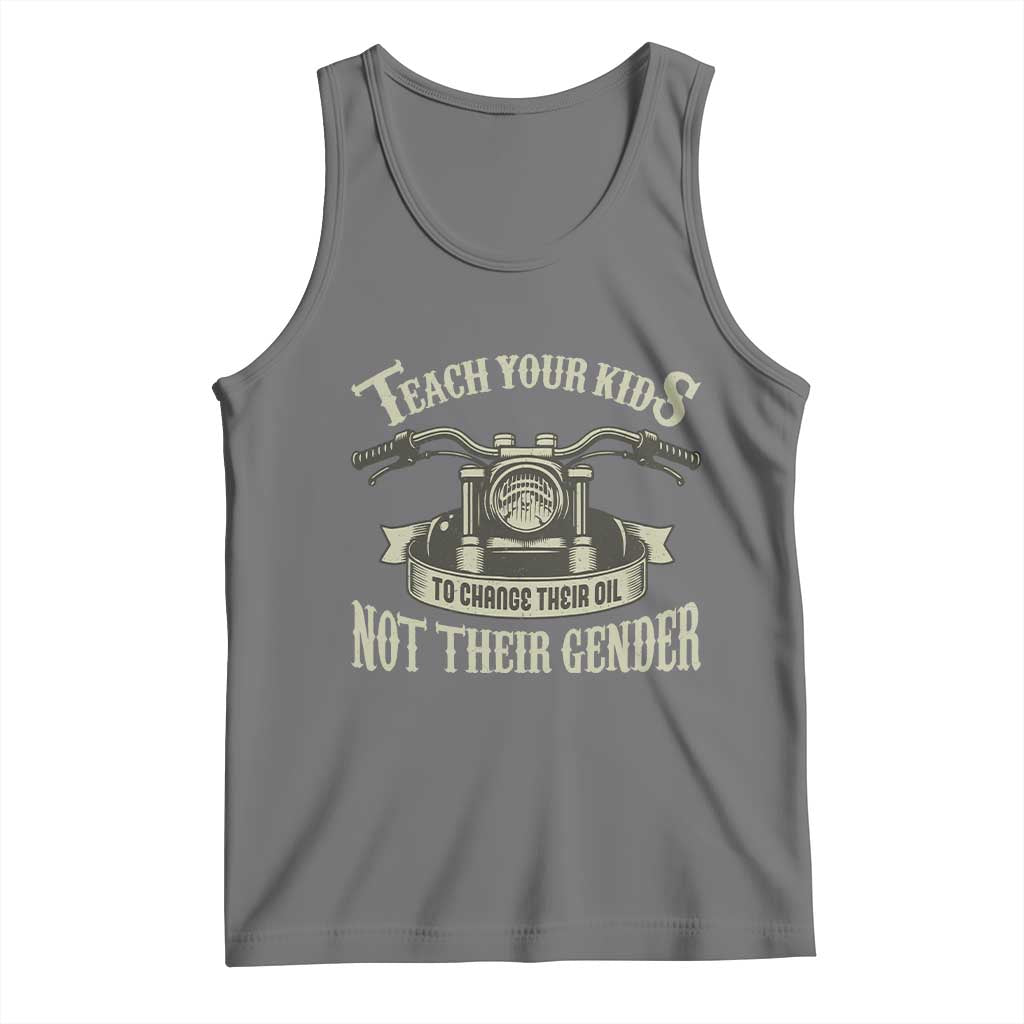 Teach Your Kids to Change Their Oil Not Their Gender Tank Top Funny Mechanic Dad Political Satire TS14 Black Heather Print Your Wear