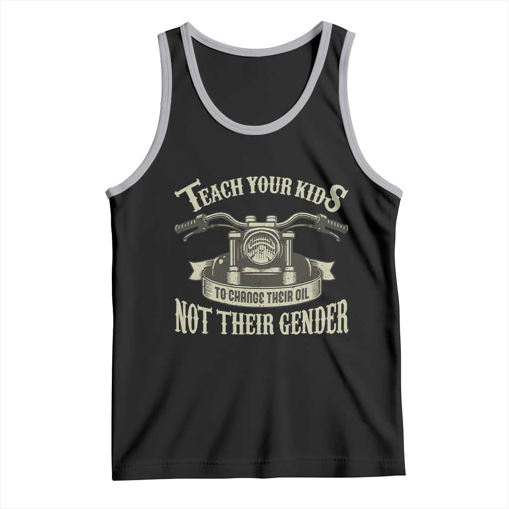 Teach Your Kids to Change Their Oil Not Their Gender Tank Top Funny Mechanic Dad Political Satire TS14 Black Athletic Heather Print Your Wear