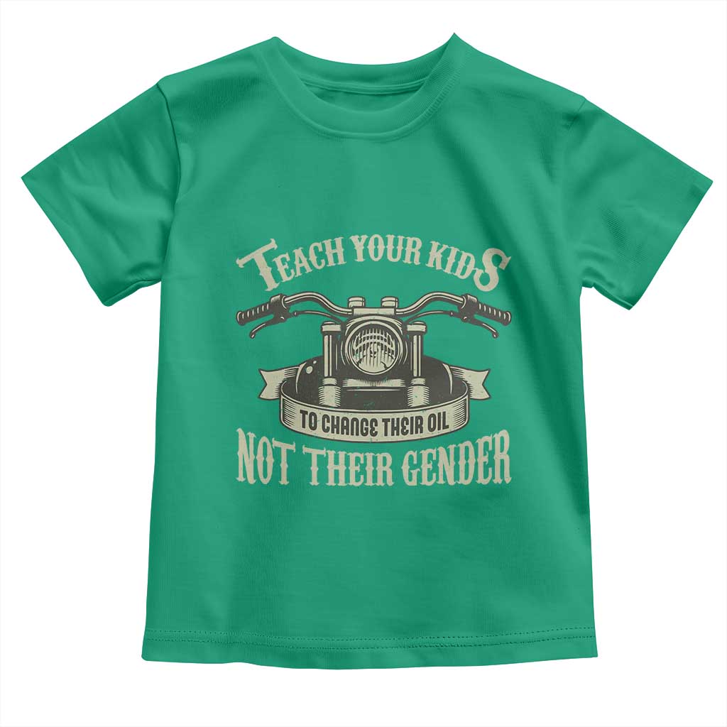 Teach Your Kids to Change Their Oil Not Their Gender Toddler T Shirt Funny Mechanic Dad Political Satire TS14 Irish Green Print Your Wear