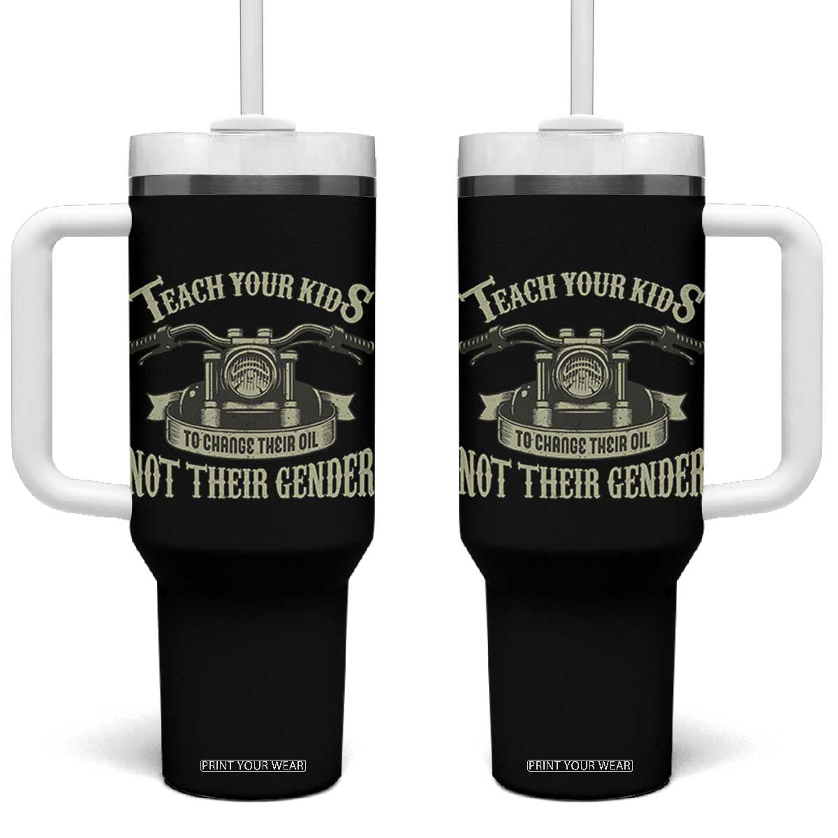 Teach Your Kids to Change Their Oil Not Their Gender Tumbler With Handle Funny Mechanic Dad Political Satire TS14 One Size: 40 oz Black Print Your Wear
