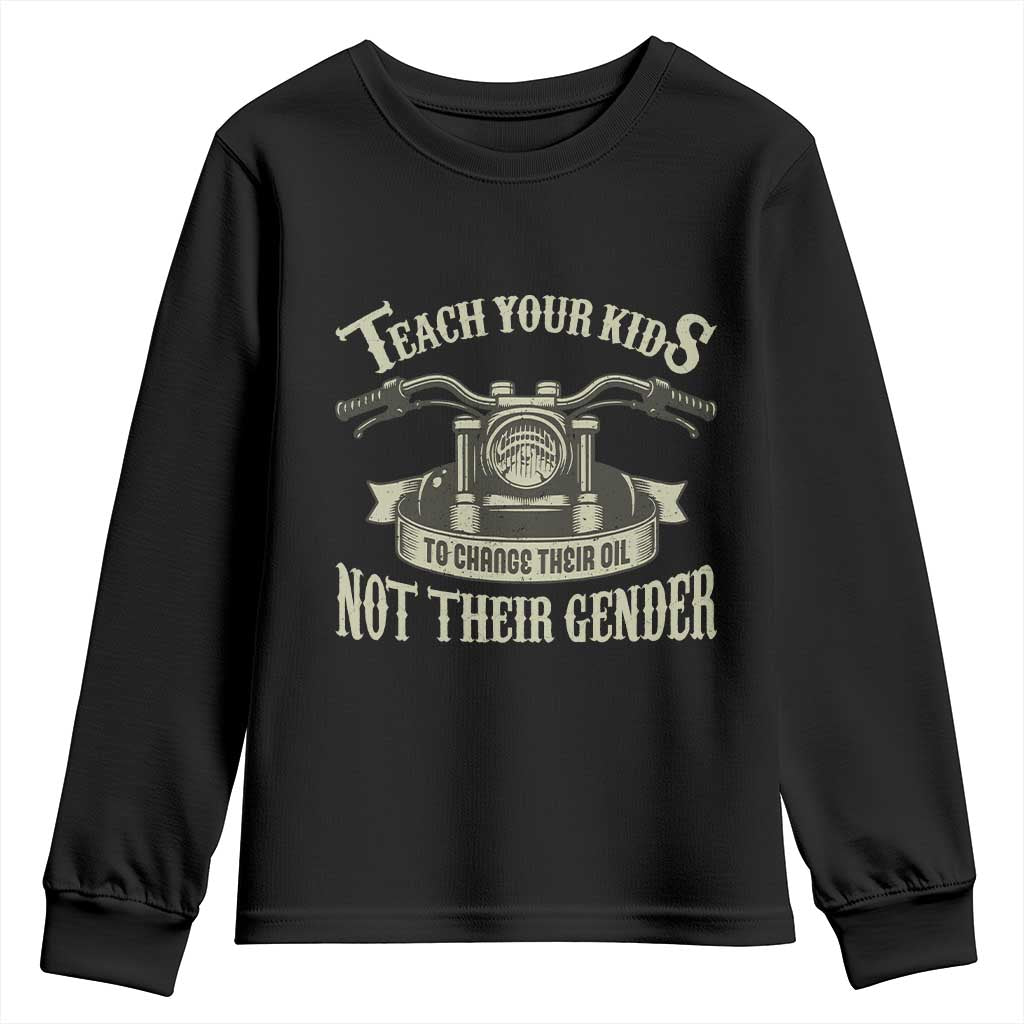 Teach Your Kids to Change Their Oil Not Their Gender Youth Sweatshirt Funny Mechanic Dad Political Satire TS14 Black Print Your Wear