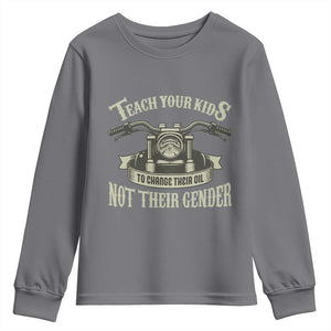 Teach Your Kids to Change Their Oil Not Their Gender Youth Sweatshirt Funny Mechanic Dad Political Satire TS14 Charcoal Print Your Wear
