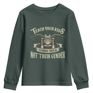 Teach Your Kids to Change Their Oil Not Their Gender Youth Sweatshirt Funny Mechanic Dad Political Satire TS14 Dark Forest Green Print Your Wear