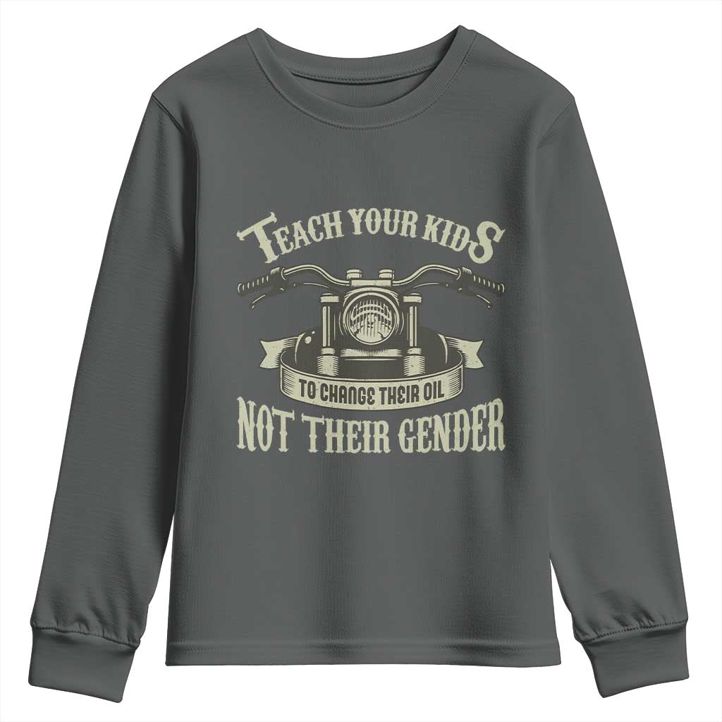 Teach Your Kids to Change Their Oil Not Their Gender Youth Sweatshirt Funny Mechanic Dad Political Satire TS14 Dark Heather Print Your Wear
