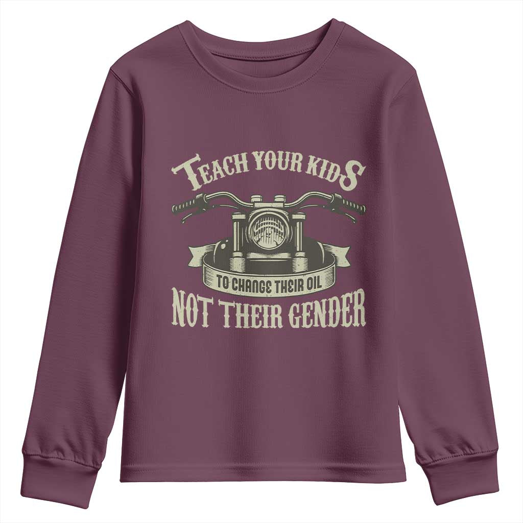 Teach Your Kids to Change Their Oil Not Their Gender Youth Sweatshirt Funny Mechanic Dad Political Satire TS14 Maroon Print Your Wear