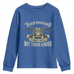 Teach Your Kids to Change Their Oil Not Their Gender Youth Sweatshirt Funny Mechanic Dad Political Satire TS14 Royal Blue Print Your Wear