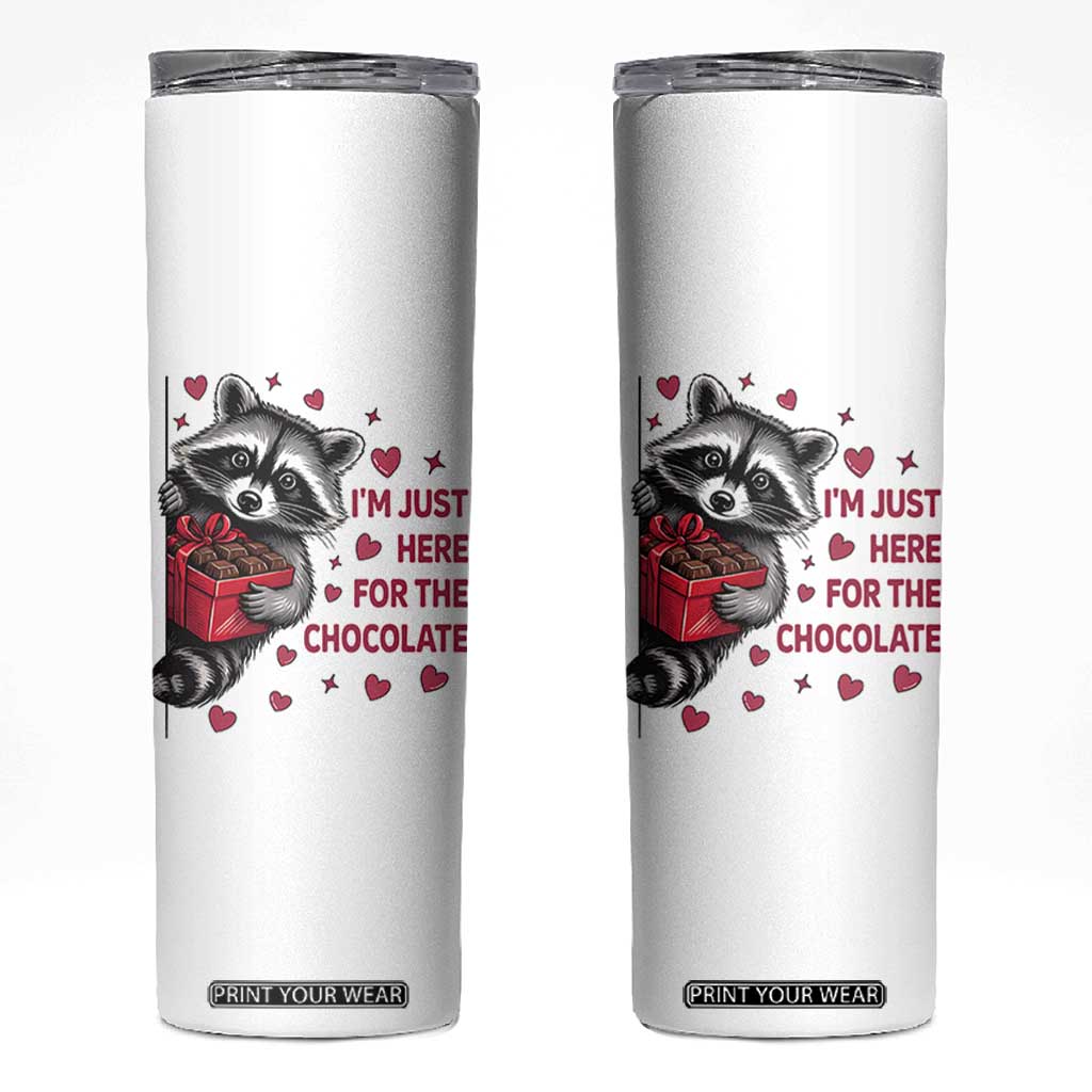 Valentine Racoon Trash Panda Skinny Tumbler I'm Just Here For The Chocolate TS14 White Print Your Wear