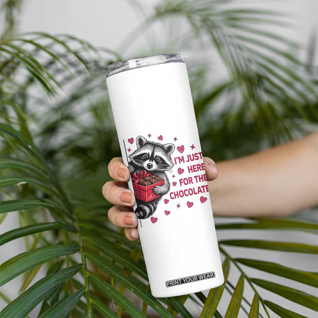 Valentine Racoon Trash Panda Skinny Tumbler I'm Just Here For The Chocolate TS14 Print Your Wear