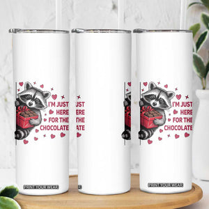 Valentine Racoon Trash Panda Skinny Tumbler I'm Just Here For The Chocolate TS14 Print Your Wear