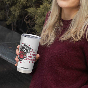 Valentine Racoon Trash Panda Tumbler Cup I'm Just Here For The Chocolate TS14 Print Your Wear