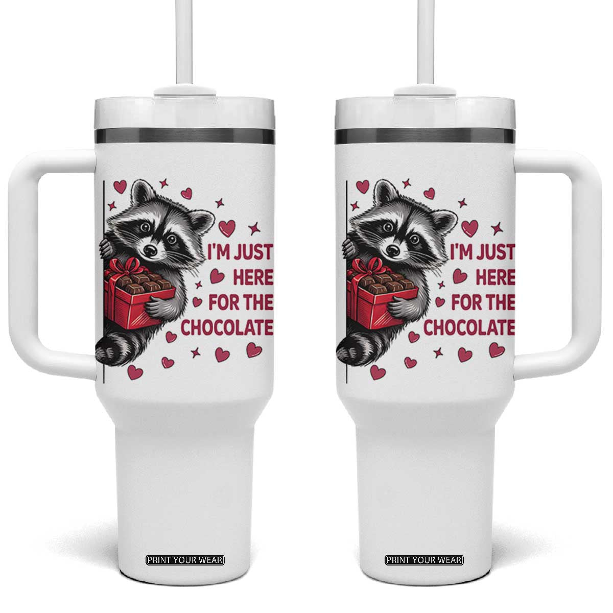 Valentine Racoon Trash Panda Tumbler With Handle I'm Just Here For The Chocolate TS14 One Size: 40 oz White Print Your Wear