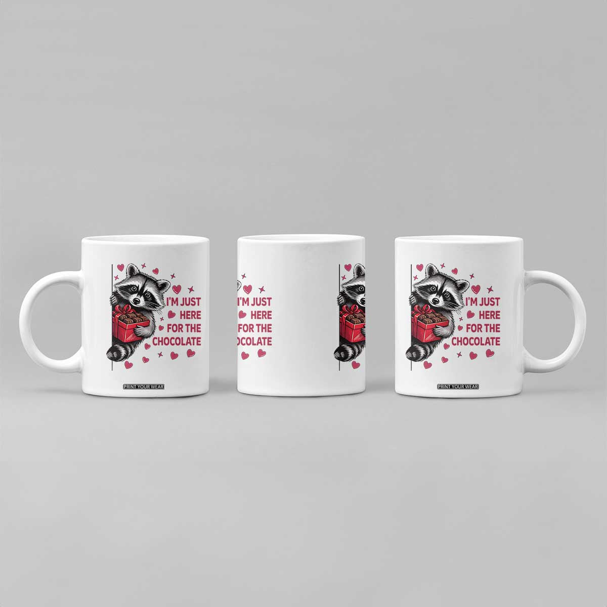 Valentine Racoon Trash Panda Coffee Mug I'm Just Here For The Chocolate TS14 Print Your Wear